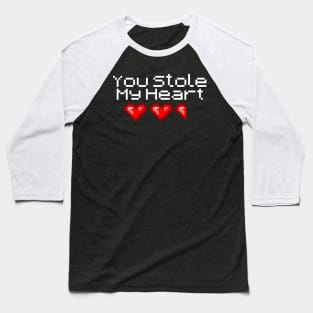 You Stole My Heart Baseball T-Shirt